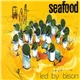 Seafood - Led By Bison